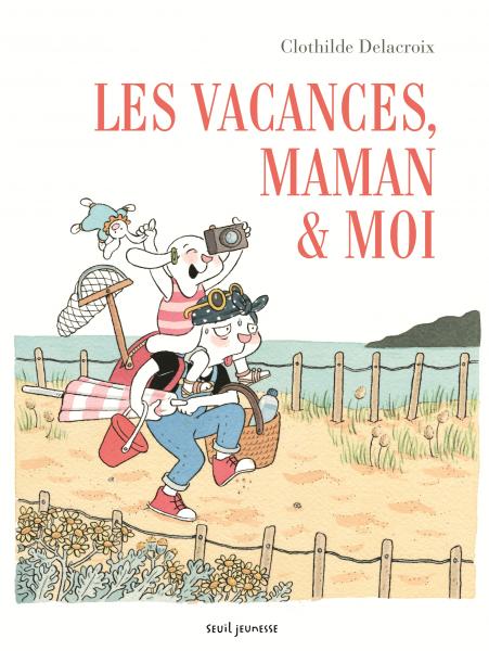 Les vacances, Maman et Moi, un livre pour enfant de Clothilde Delacroix